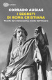 I segreti di Roma cristiana. Trionfo del cristianesimo, morte dell'Impero
